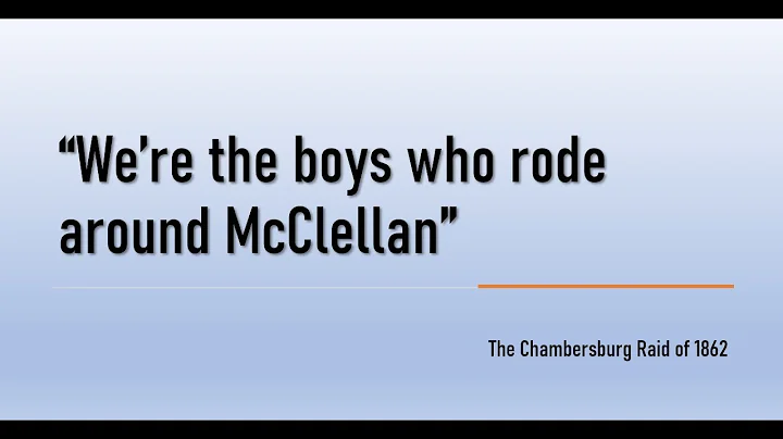 "We're the boys who rode around McClellan": The Chambersburg Raid of 1862 with Sarah Kay Bierle