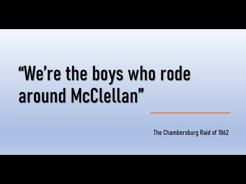 "We&rsquo;re the boys who rode around McClellan": The Chambersburg Raid of 1862 with Sarah Kay Bierle