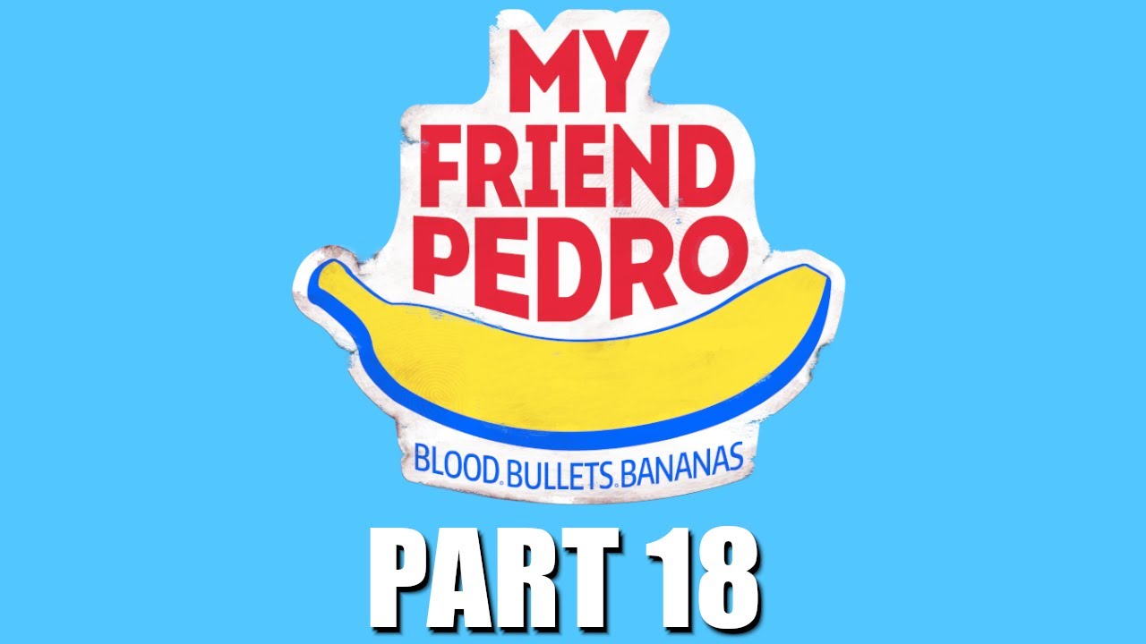 My Friend Pedro [Xbox One] | Part 18