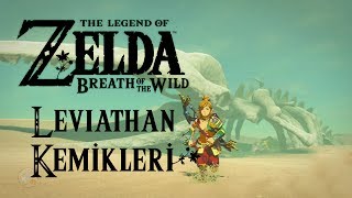 The Legend Of Zelda Breath Of The Wild - Leviathan Kemikleri Türkçe