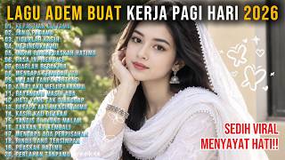 🎶LAGU ADEM PAGI HARI UNTUK KERJA 2026 | LAGU TERBAIK UNTUK KERJA 1 JAM FULL ALBUM 'KEPASTIAN CINTAMU