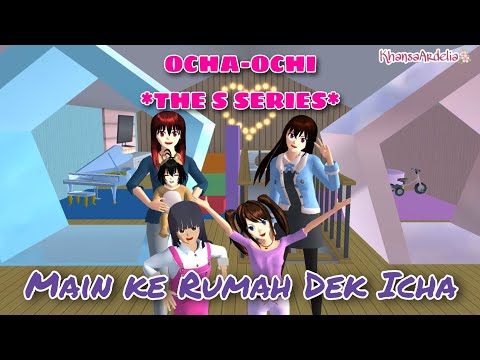 MAIN KE RUMAH DEK ICHA || #50 OCHA-OCHI THE SERIES || DRAMA SAKURA SCHOOL SIMULATOR