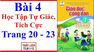 Giáo Dục Công Dân 7 Bài 4 | Học Tập Tự Giác Tích Cực | Trang 20 – 23 | Cánh Diều
