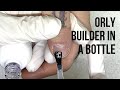 ORLY "BUILDER IN A BOTTLE"-  BASIC APPLICATION.