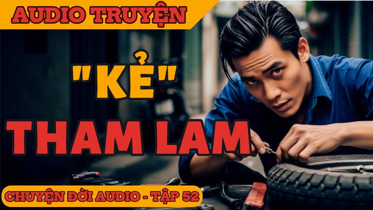 Chuyện Đời: Kẻ Tham Lam Và Cái Giá Của Sự Lừa Dối