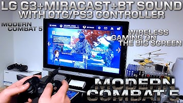 Modern Combat 5 / LG G3+Miracast+PS3 Controller+Bluetooth Sound / 2K Smartphone Gaming Setup