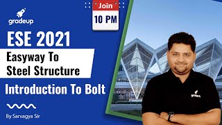 Details ESE2021 |Civil Engg. |Steel Structure | Introduction To Bolt | Gradeup| By Sarvagya Sir News