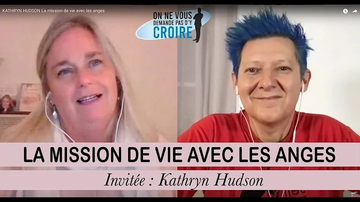 KATHRYN HUDSON La mission de vie avec les anges