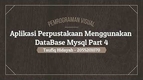 Aplikasi Perpustakaan diVb.net Menggunakan Database Mysql Part 4
