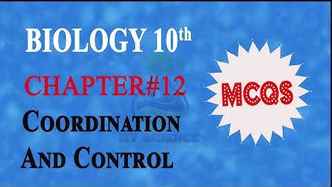 Chapter 12,Coordination and control|10th Biology| Mcqs| mcqs chapter 12 Biology class 10|