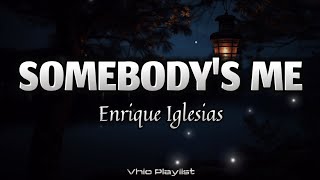 Somebody's Me - Enrique Iglesias (Lyrics)