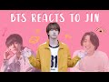 bts reacts to jin | 방탄소년단 석진 p11