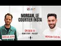 Morgan, le courtier Instagram (Avec Morgan Teixeira)
