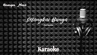 The Rollies - Setangkai Bunga - Karaoke tanpa vocal