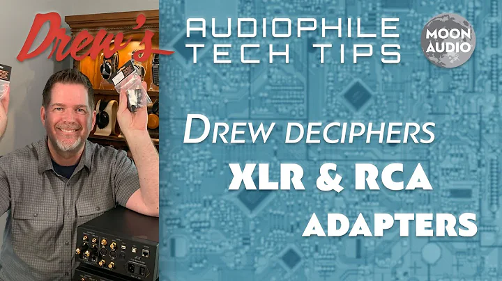 Drew deciphers XLR & RCA Adapters | Drew's Audiophile Tech Tips