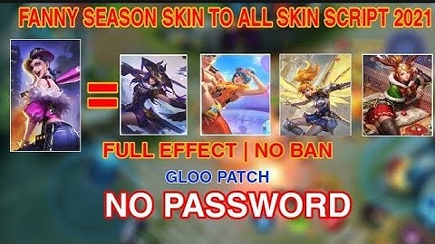 FANNY SEASON SKIN TO ALL SKIN SCRIPT 2021| GLOO PATCH|NO PASSWORD-JUTZ PLAY