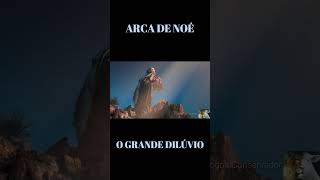 A Arca de Noé e o Dilúvio #diluvio #arcadenoe