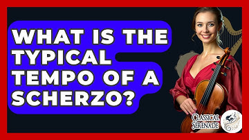 What Is The Typical Tempo Of A Scherzo? - Classical Serenade