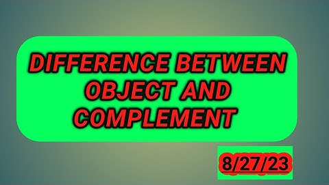 DIFFERENCE BETWEEN OBJECT AND COMPLEMENT@gyantips4404
