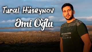 Tural Huseynov - Emi Oglu Azeri Music Official