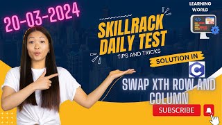 SkillRack Daily Test Today's Solution in C | Swap Xth Row and Column | ProgramID- 10848