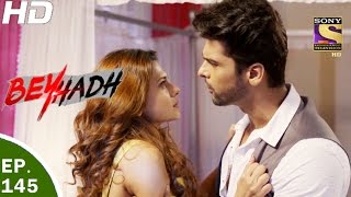 Beyhadh - बेहद - Ep 145 - 1st May, 2017