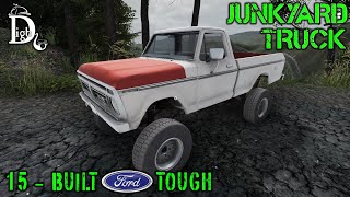 Junkyard Truck ep. 15 - Built Ford Tough