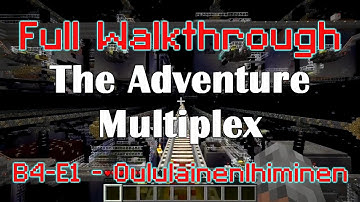 B4-E1 - OululainenIhiminen - Full Adventure Multiplex Walkthrough