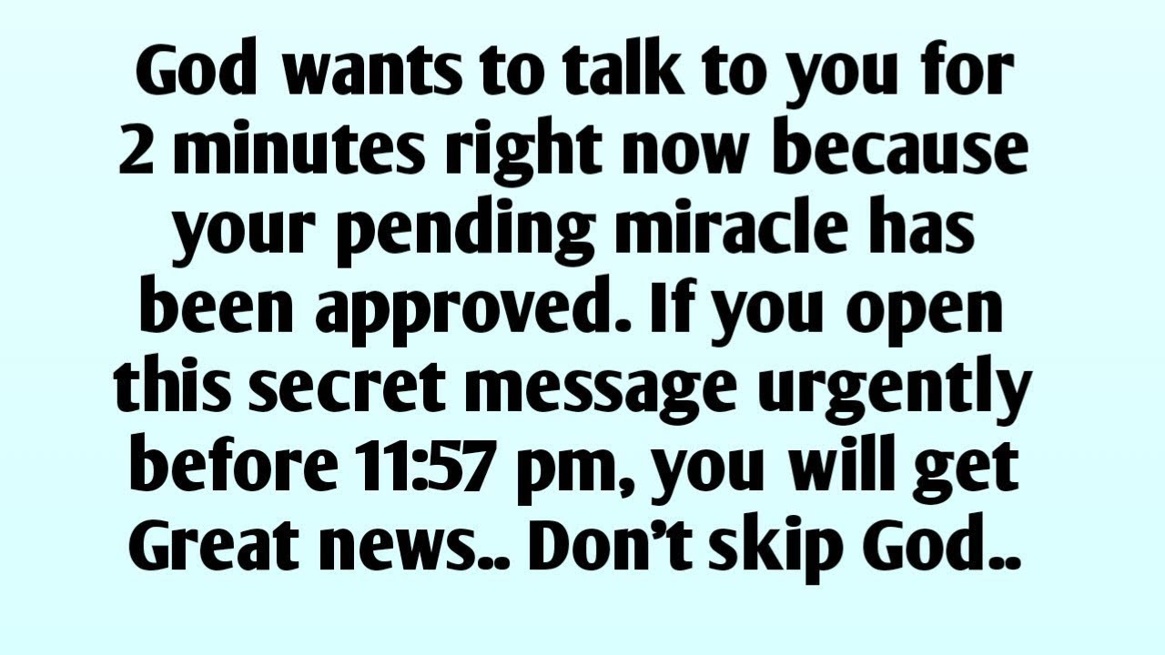 📃God wants to talk to you for 2 minutes right now because your pending miracle has been