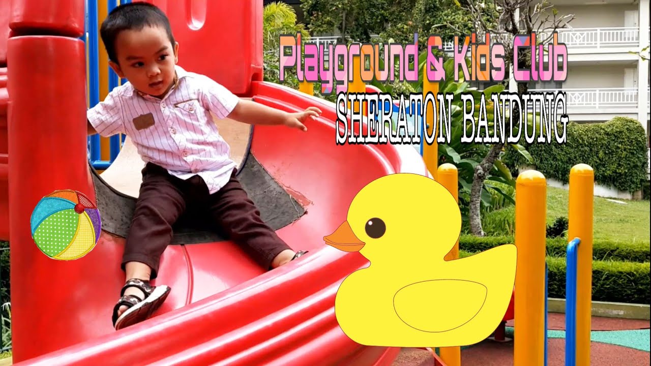 BERMAIN PLAYGROUND DAN KIDS CLUB SHERATON HOTEL | LIBURAN KELUARGA BANDUNG | STAYCATION