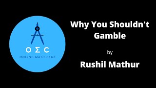 Why You Shouldn't Gamble by Rushil Mathur