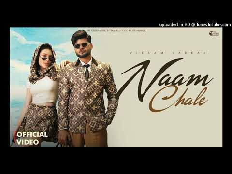 Naam Chale (Official Video) Vikram Sarkar | New Haryanvi Songs Haryanavi 2025 |Latest Haryanvi Songs