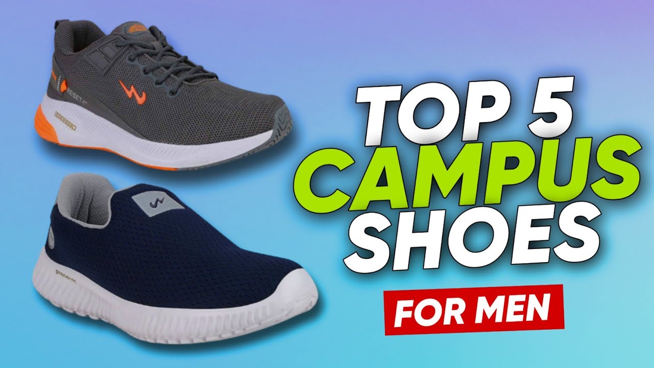 Top 5 Best Campus Men's Shoes In India 2023 | Campus Shoes Under 1000 ...