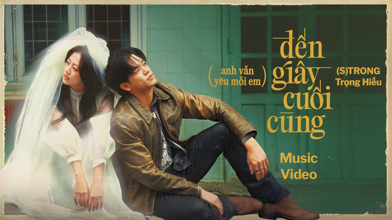 (S)TRONG Trọng Hiếu - (anh vẫn yêu mỗi em) đến giây cuối cùng | Official Music Video