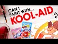 KOOL-AID... Can You Paint with It?!