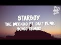 The Weeknd - Starboy (Kygo Remix) Lyric Video