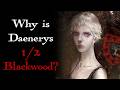 Dany Heart of Winter Endgame Theory - Blackwood Blood - A Song of Ice and Fire - Game of Thrones