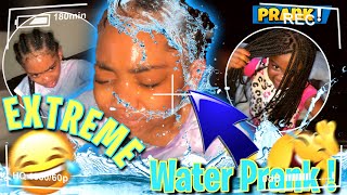 EXTREME Water Prank !!!!