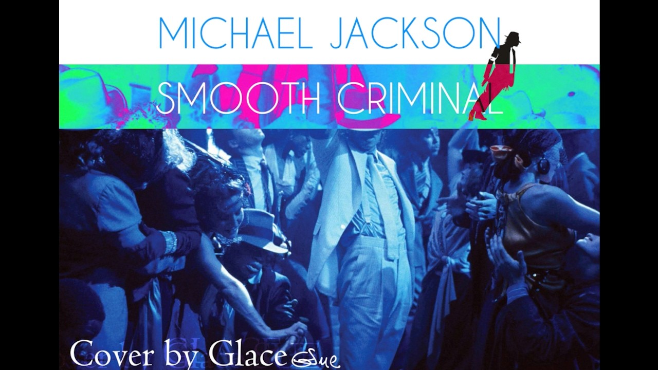 Michael Jackson - Smooth Criminal Cover