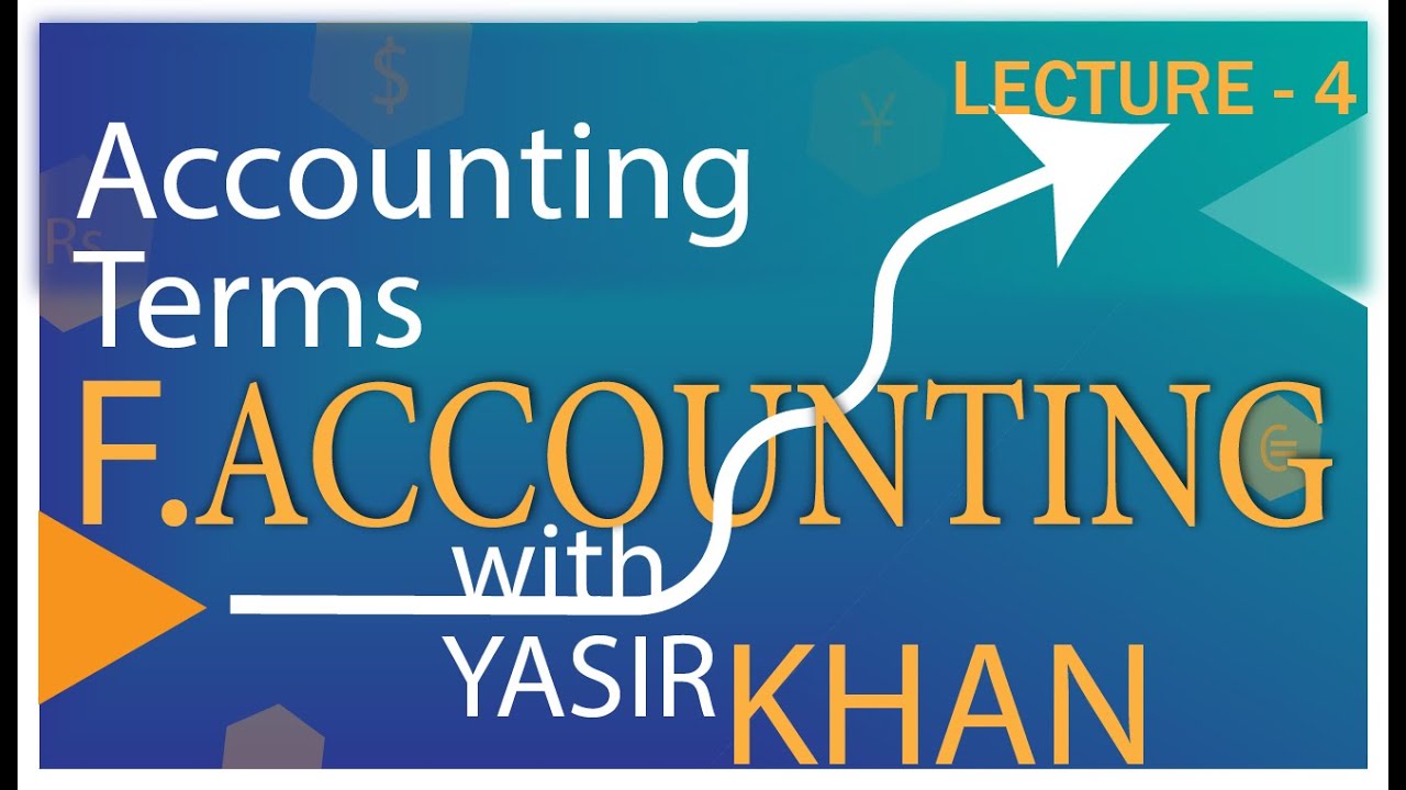 basic accounting [terms and definitions] | Learn With Khan | Financial Accounting in [Urdu / Hindi]