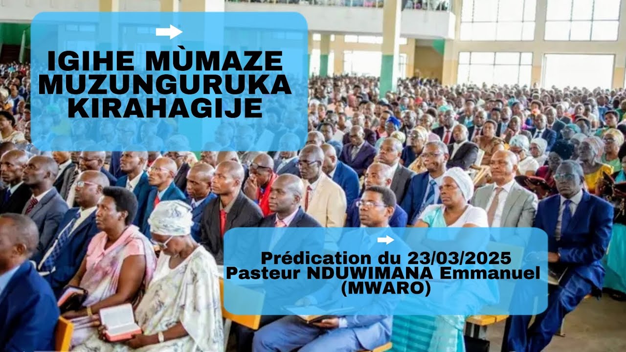 IRI JORO NUMVISE IJAMBO|IGIHE MUMAZE MUZUNGURUKA KIRAHAGIJE|Pasteur NDUWIMANA Emmanuel kuva I MWARO