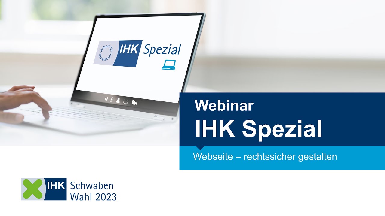 IHK Spezial Webinar: Webseite – Rechtssicher gestalten