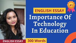 English Essay On Importance Of Technology In Education | 300 Words Essay For School Students