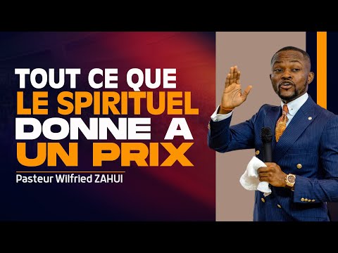 TOUT CE QUE LE SPIRITUEL DONNE DEMANDE UN PRIX - Pasteur Wilfried ZAHUI - JCM tv