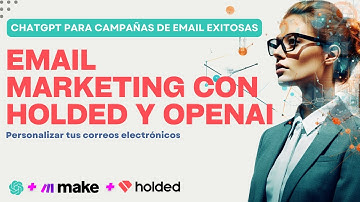 Cómo Automatizar el Envío de Emails en Holded con Make.com y OpenAI