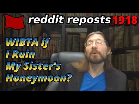 WIBTA if I Ruin My Sister's Honeymoon? | 3 Stories | Tales Tea Trouble 1918