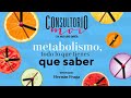 #Consultoriomoi: Metabolismo: todo lo que debes saber