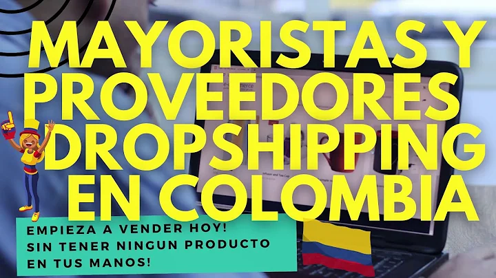Descubre los mejores proveedores de Dropshipping en Colombia