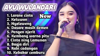 FULL ALBUM TERBARU 2026 AYU WD LARANE CINTA - KETUWON - NYELEWENG 