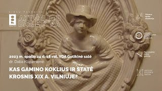 Dr. Dalia Klajumienė | Kas gamino koklius ir statė krosnis XIX a. Vilniuje?